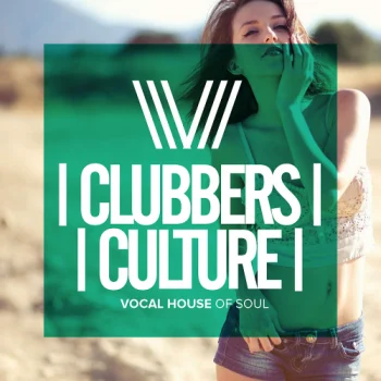 Clubbers Culture (Vocal House Of Soul) (2018)