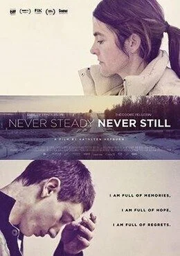 فيلم Never Steady, Never Still 2017 مترجم