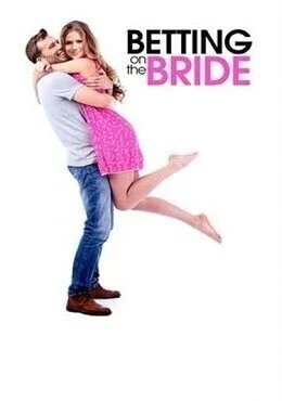 فيلم Betting on the Bride 2017 مترجم