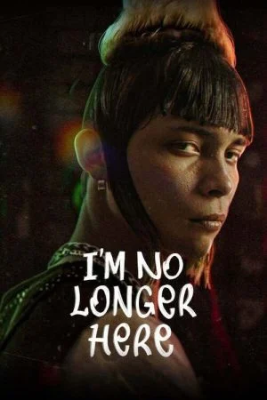 فيلم I’m No Longer Here 2019 مترجم