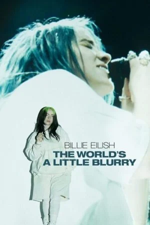 فيلم Billie Eilish: The World’s a Little Blurry 2021 مترجم