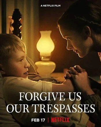 فيلم Forgive Us Our Trespasses 2022 مترجم