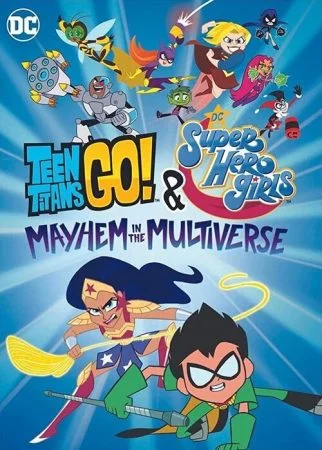 فيلم Teen Titans Go! and DC Super Hero Girls: Mayhem in the Multiverse 2022 مترجم
