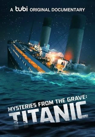 فيلم Mysteries from the Grave: Titanic 2022 مترجم