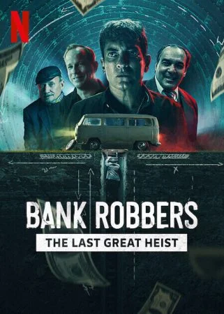 فيلم Bank Robbers The Last Great Heist 2022 مترجم