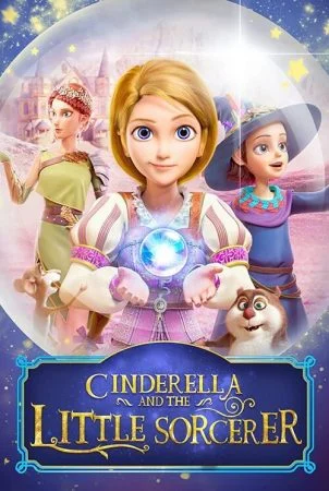 فيلم Cinderella And The Little Sorcerer 2021 مترجم