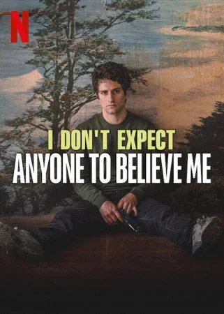 فيلم I Don’t Expect Anyone to Believe Me 2023 مترجم