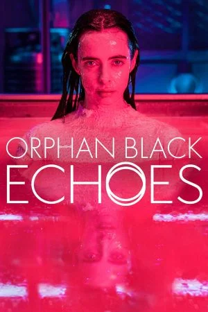 مسلسل Orphan Black Echoes الموسم الاول الحلقة 10 العاشرة مترجمة
