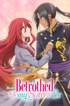 انمي Betrothed to my Sister’s Ex الموسم الاول الحلقة 10 العاشرة مترجمة
