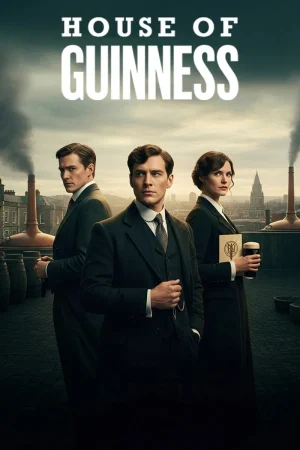 مسلسل House of Guinness الموسم الاول الحلقة 8 الثامنة والاخيرة مترجمة
